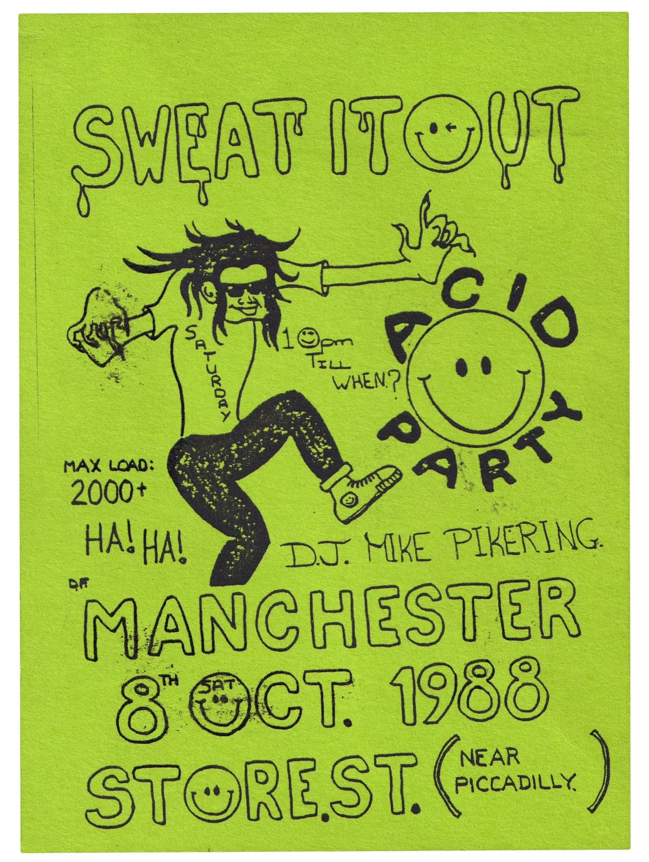 Hand-drawn acid-green Sweat It Out 'Acid Party' flyer: 10pm till when, max load 2000+, DJ Mike Pickering, Manchester, 8 Oct 1988, Store St near Piccadilly.